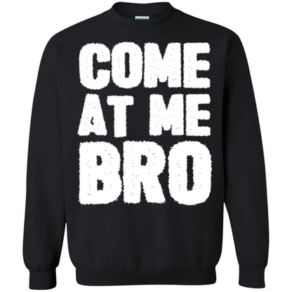 Funny Come At Me Bro T-shirt Black