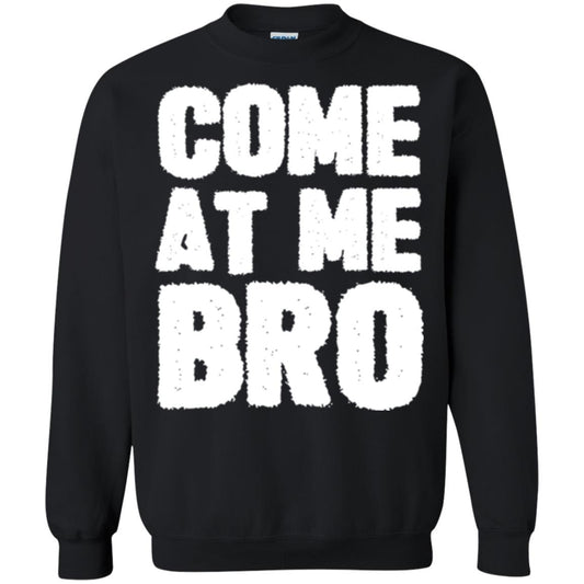 Funny Come At Me Bro T-shirt Black
