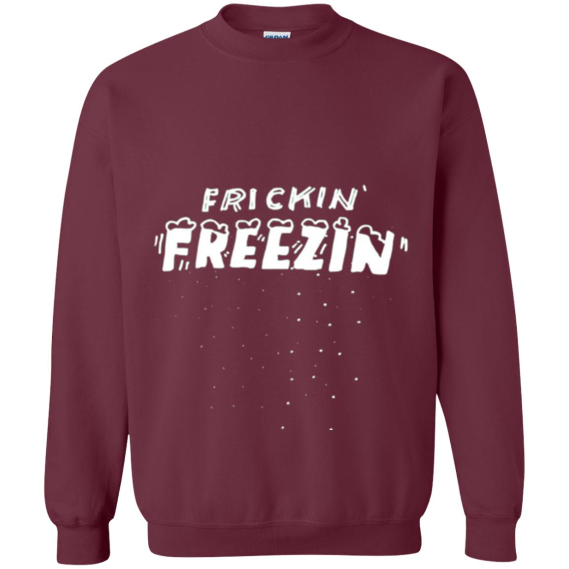 Funny Frickin_ Freezin_ T-shirt Maroon
