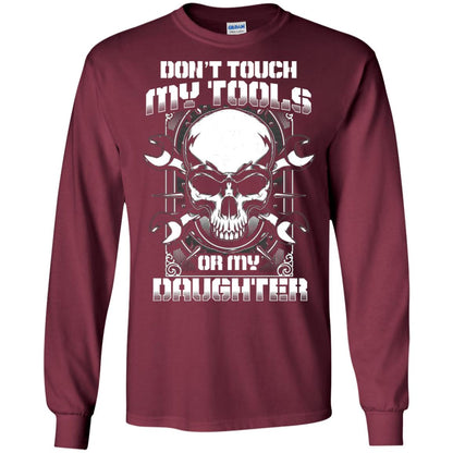 Don't Touch My Tools Or My Daughter Daddy Shirt Maroon