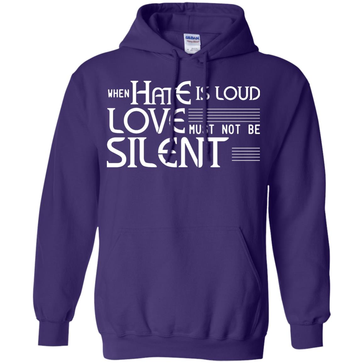 When Hate Is Loud Love Must Not Be Silent Shirt Purple