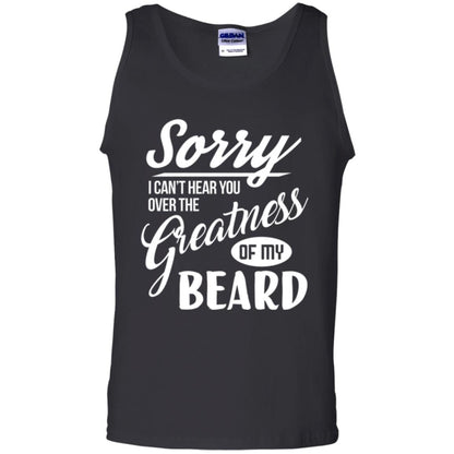 Bread Man T-shirt Sorry I Cant Hear You Over The Greatness Of My Beard Black