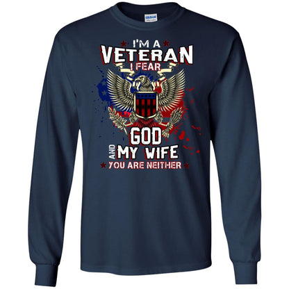 I'm A Veteran I Fear God And My Wife You Are Neither Shirt Navy