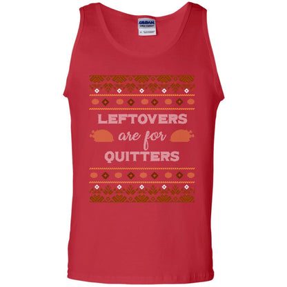 Leftovers Are For Quitters Thanksgiving Gift Shirt For Mens Or Womens Red