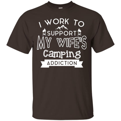 I Work To Support My Wife_s Camping Addiction Husband Shirt Dark Chocolate