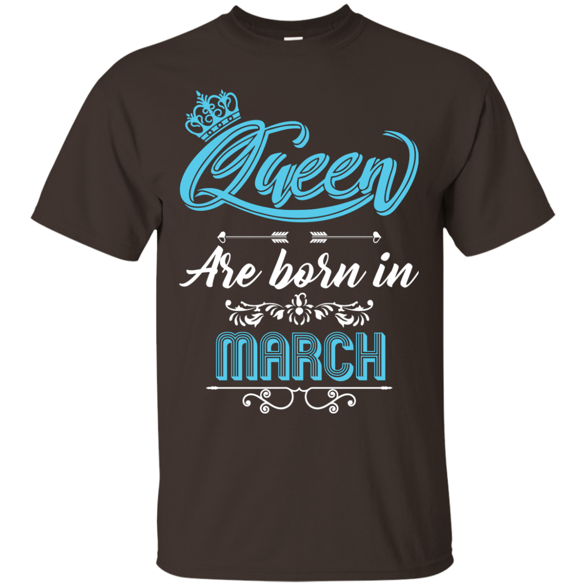Brithday T-Shirt Queen Are Born In March Dark Chocolate