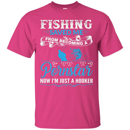 Fishing Saved Me From Becoming A Pornstar Fishing T-shirt Heliconia