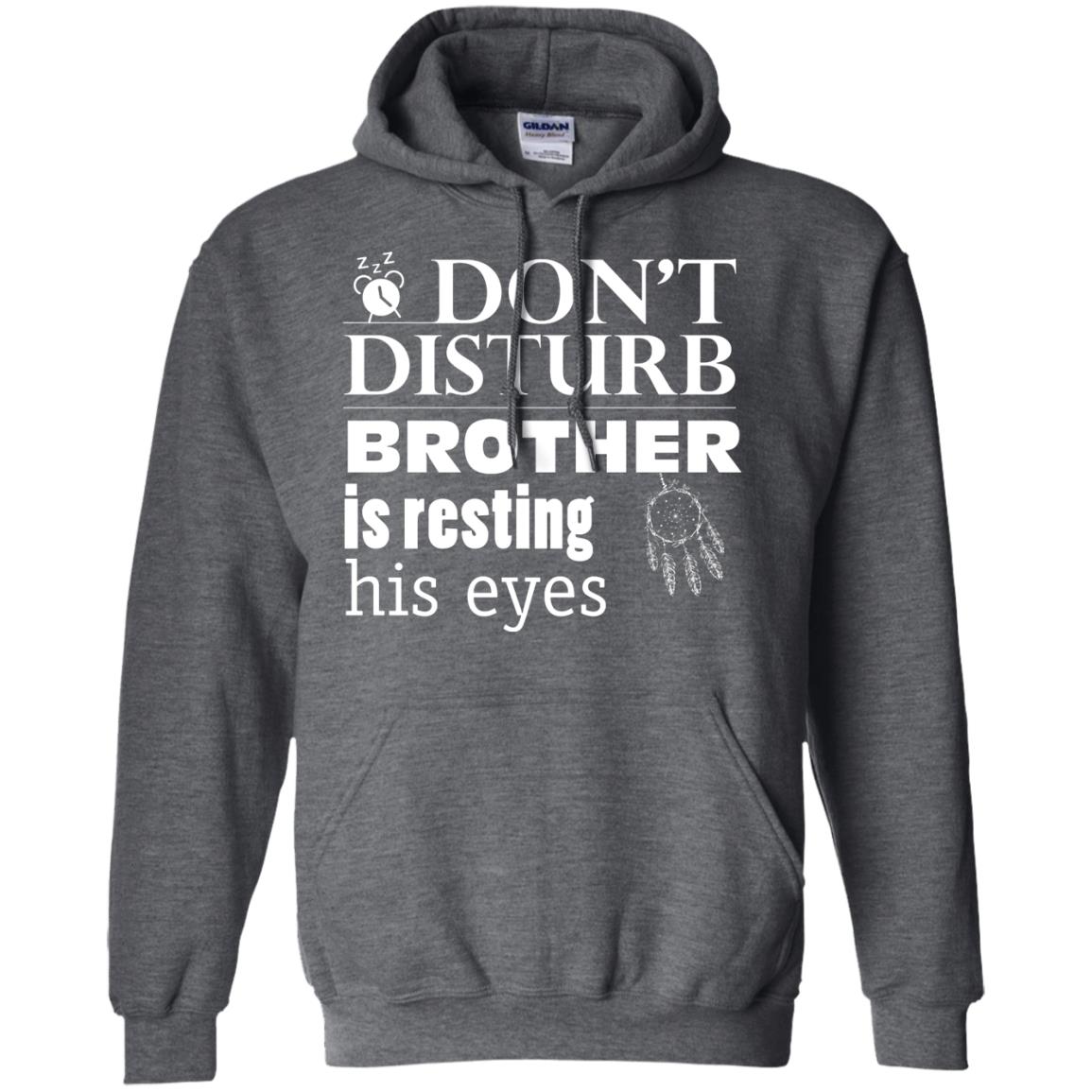 Don't Disturb Brother Is Resting His Eyes Funny Brother Shirt Dark Heather