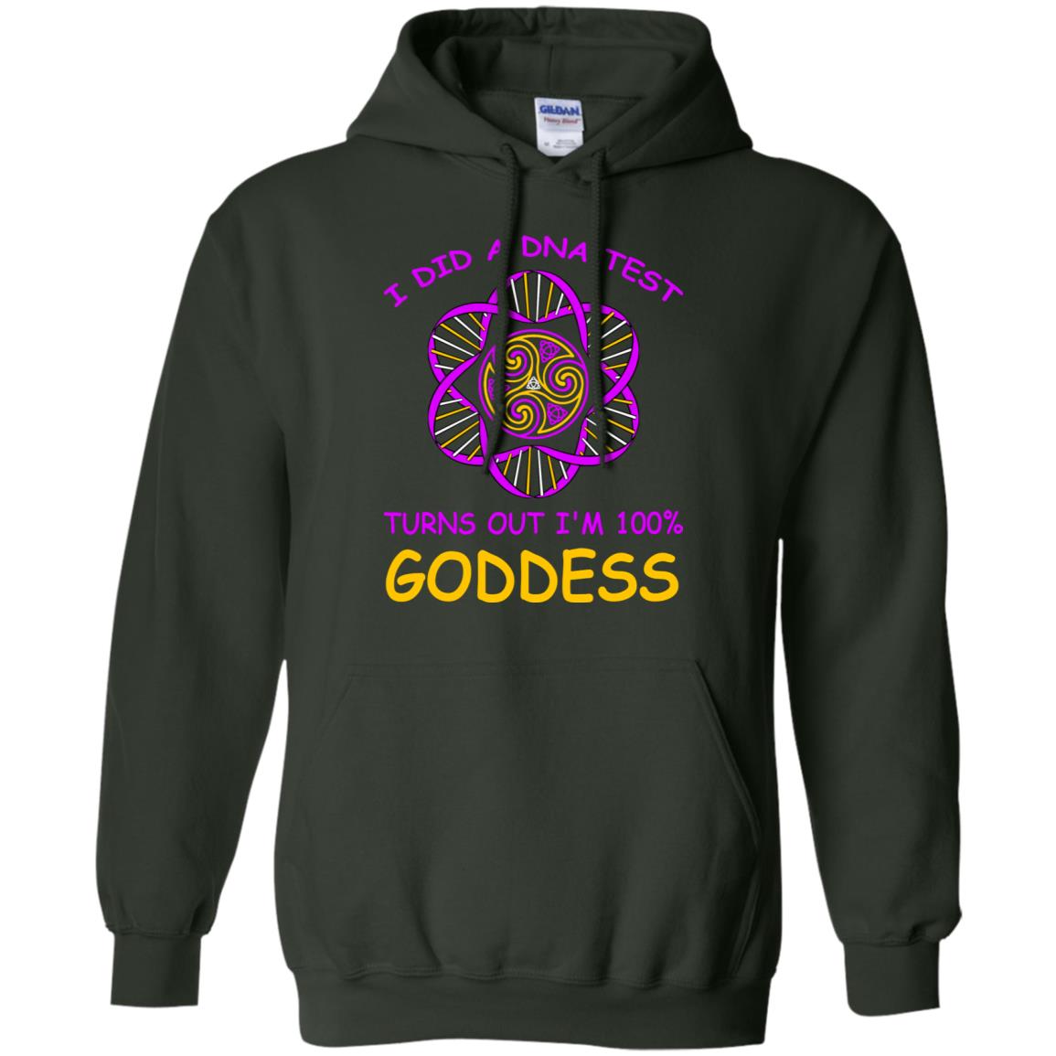 I Did A Dna Test Turns Out I'm 100% Goddess Shirt Forest Green