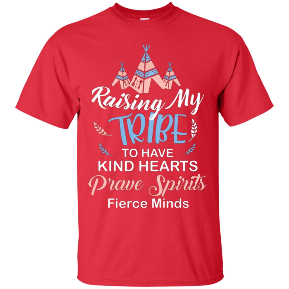 Mommy T-shirt Raising My Tribe To Have Kind Hearts Red