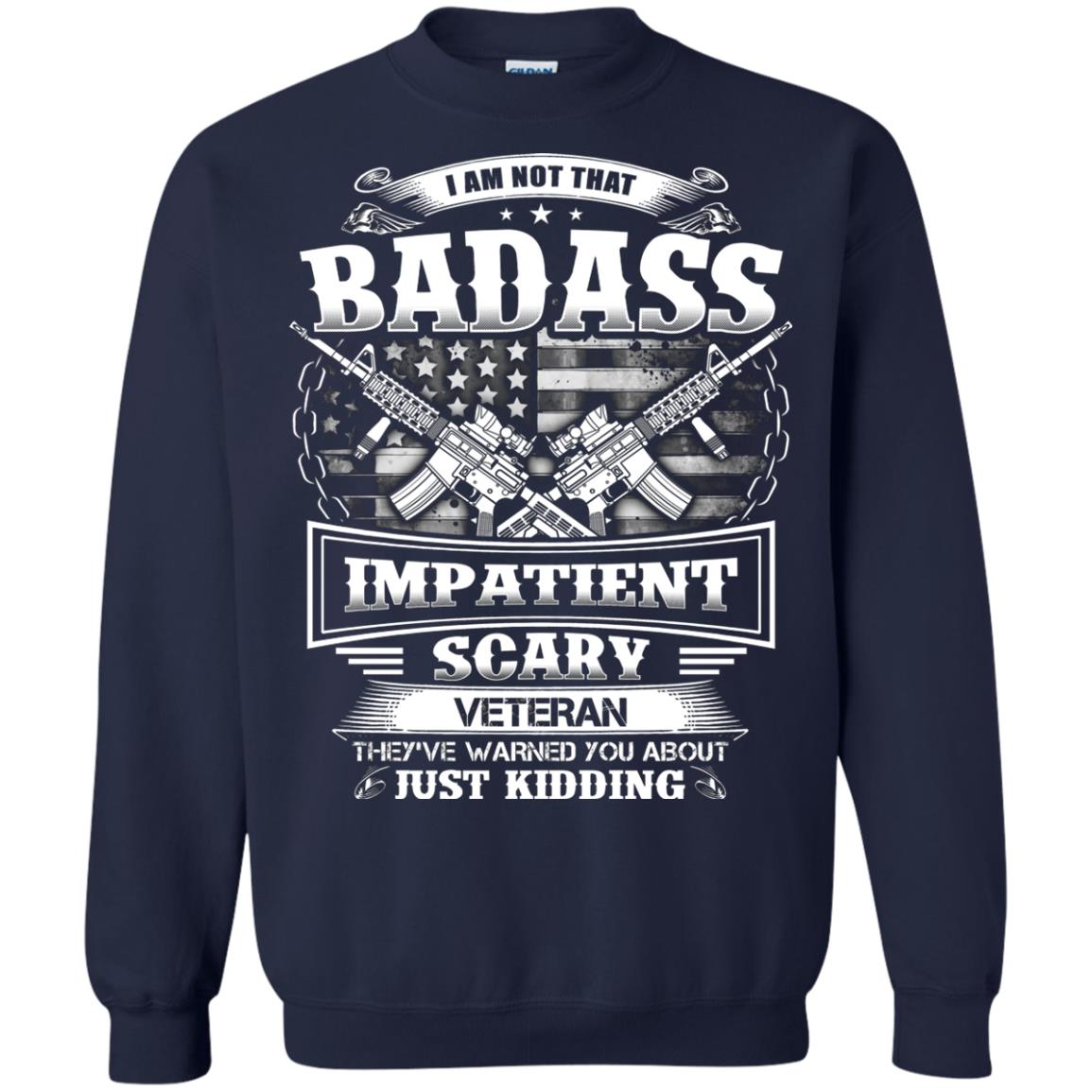 I Am Not That Impatient Scary Veteran They've Warned You About Just Kidding Navy