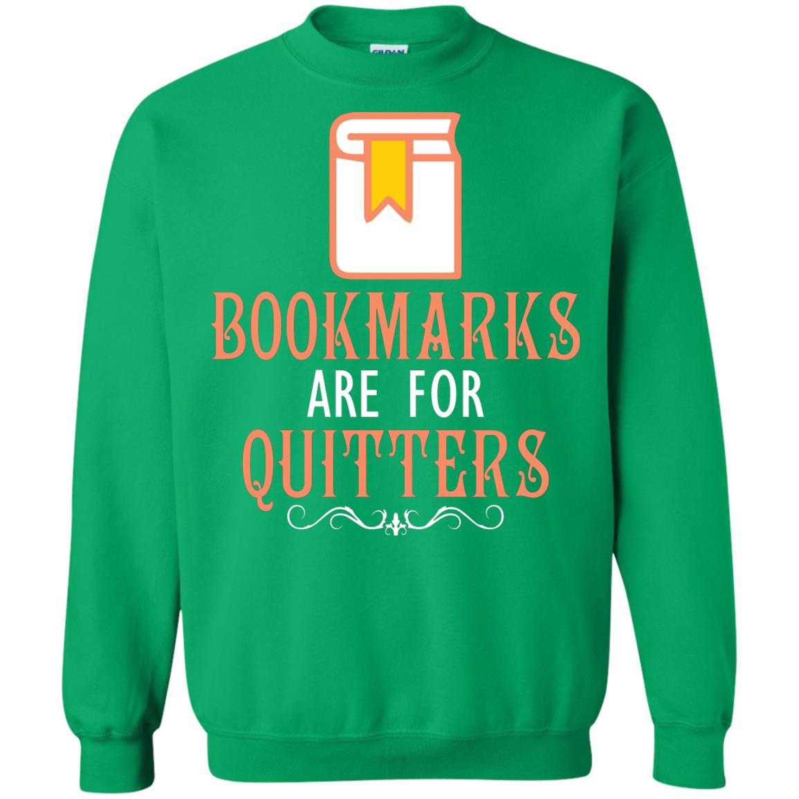 Bookmarks Are For Quitters Book Reader T-shirt Irish Green
