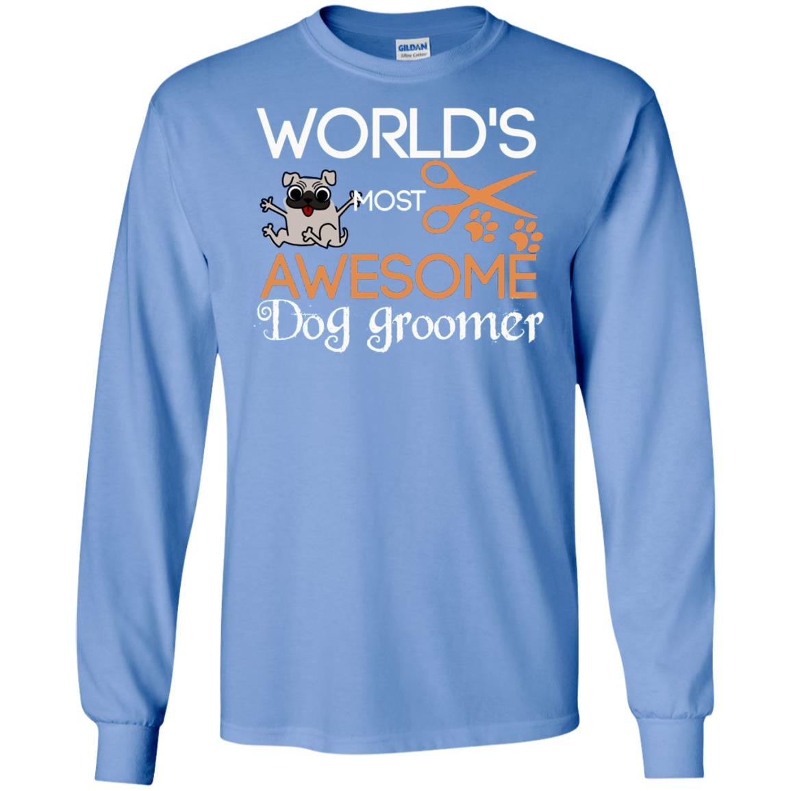 Dogs Lover Shirt World's Most Awesome Dog Groomer Carolina Blue