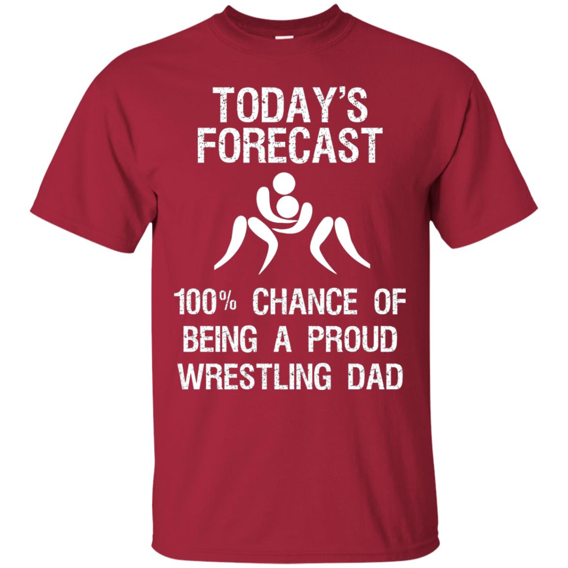 Wrestling Dad Shirt Today Forecast Chance Of Being A Proud Wrestling Dad Cardinal