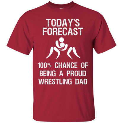 Wrestling Dad Shirt Today Forecast Chance Of Being A Proud Wrestling Dad Cardinal