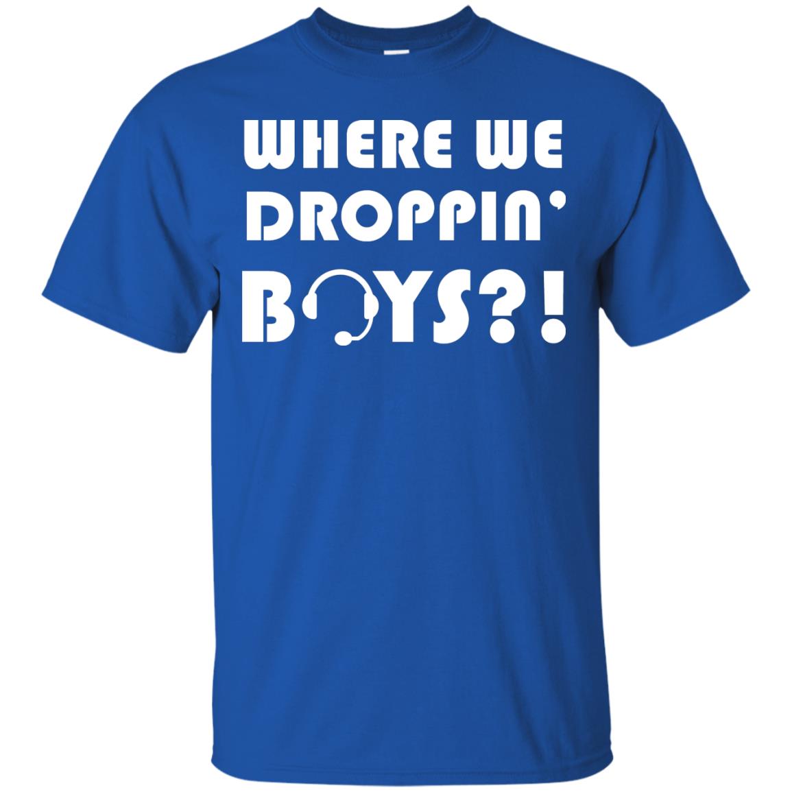 Where We Dropping Boys Gamer Shirt Royal