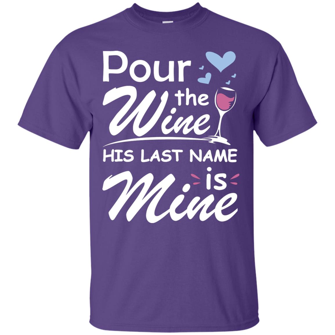 Pour The Wine His Last Nam Is Mine Shirt Purple