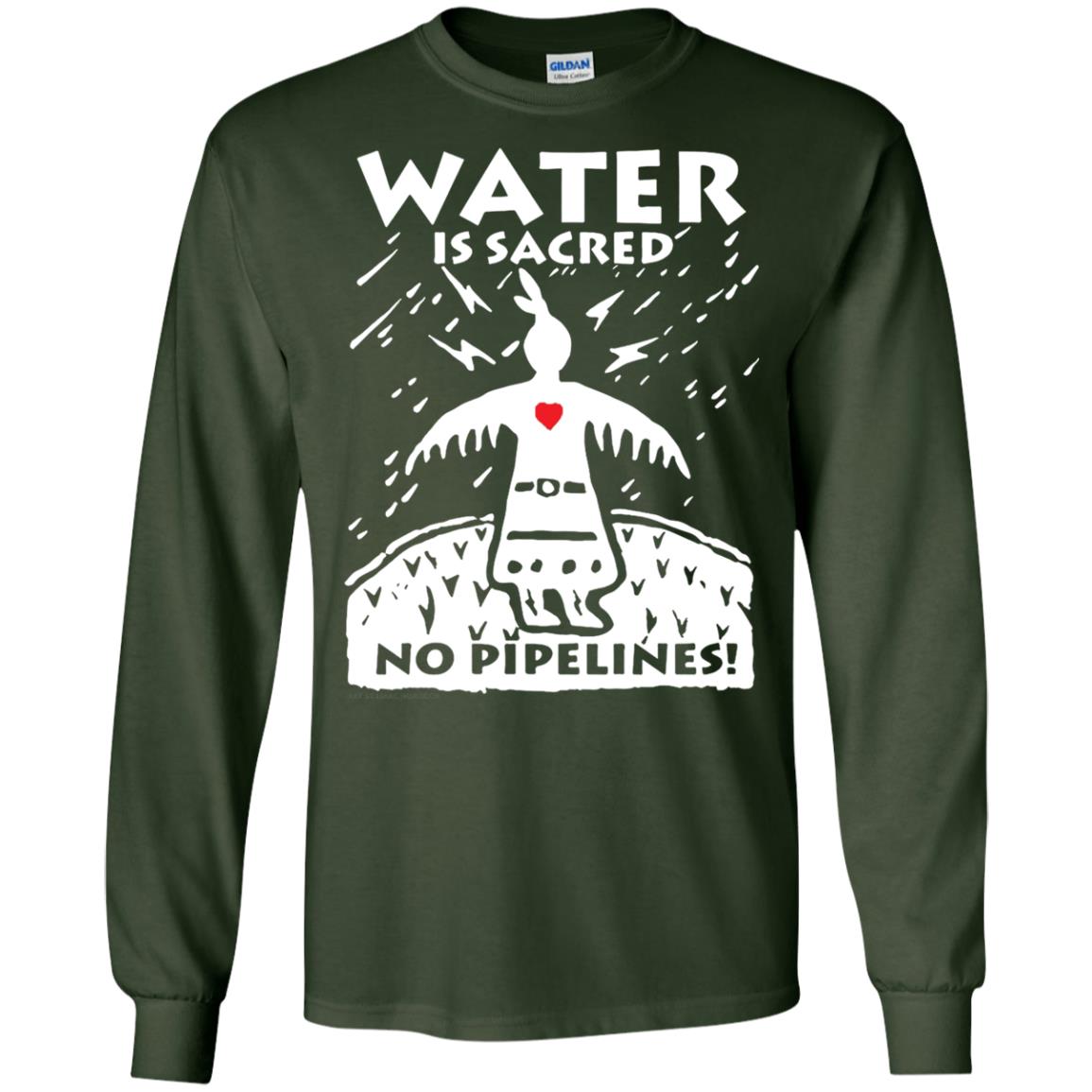 Water Is Sacred No Pipelines T-shirt Forest Green