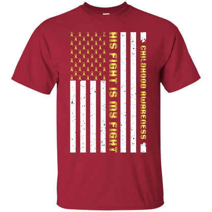 Childhood Awareness His Fight Is My Fight Gold Ribbon Stars Flag Of Usa Shirt Cardinal