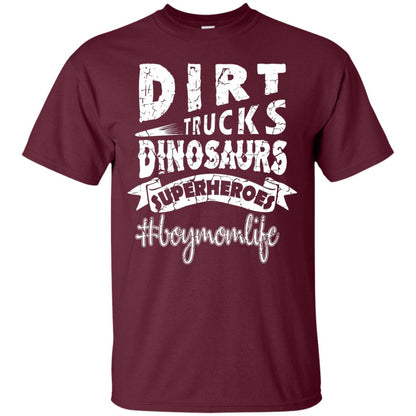 Dirt Trucks Dinosaurs Superheroes #boymomlife Family T-shirt Maroon