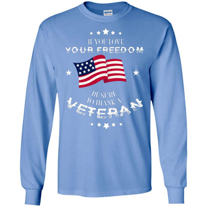 If You Love Your Freedom Be Sure To Thanks A Veteran Shirt Carolina Blue