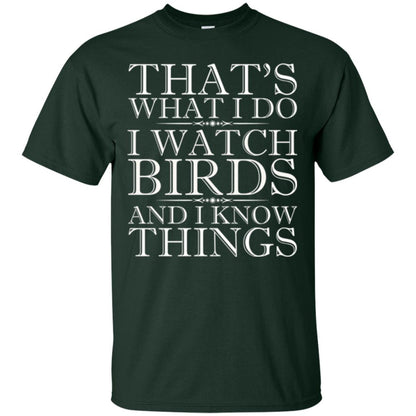 Birdwatching T-shirt That_s What I Do I Watch Birds And I Know Things Forest Green