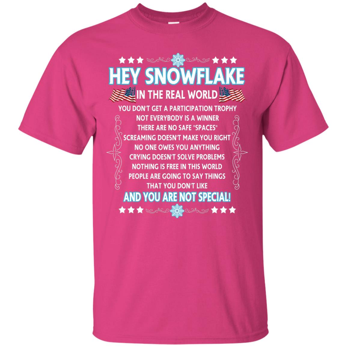 Hey Snowflake In The Real World Military T-shirt Heliconia