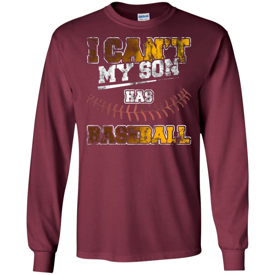 Baseball Mom Dad Shirt I Cant My Son Has Baseball Maroon