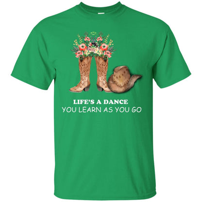 Life_s A Dance You Learn As You Go Dancing Shirt Irish Green