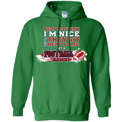 People Think I'm Nice Until They Sit Next To Me At A Football Game Shirt For Mens Or Womens Irish Green