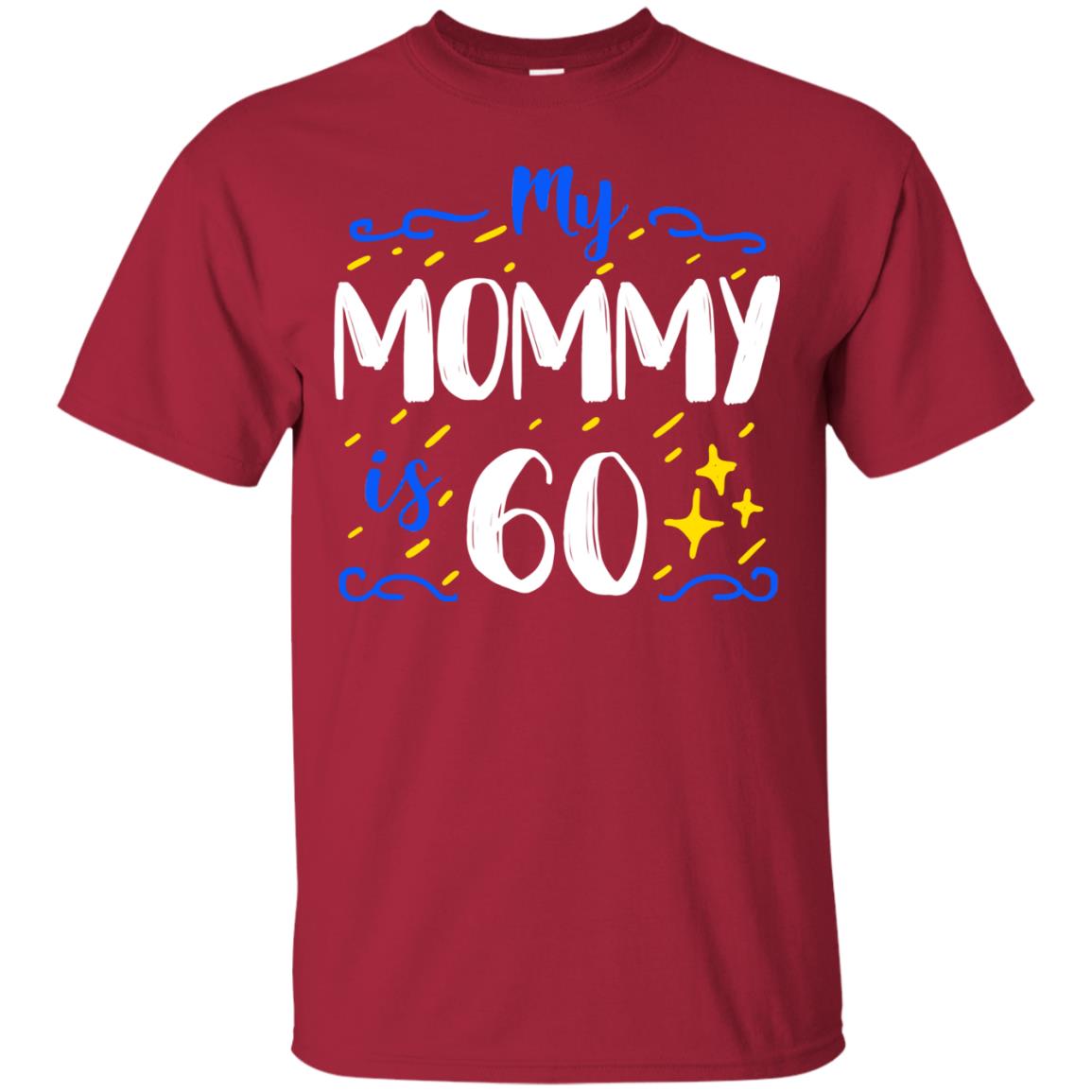 My Mommy Is 60 60th Birthday Mommy Shirt For Sons Or Daughters Cardinal