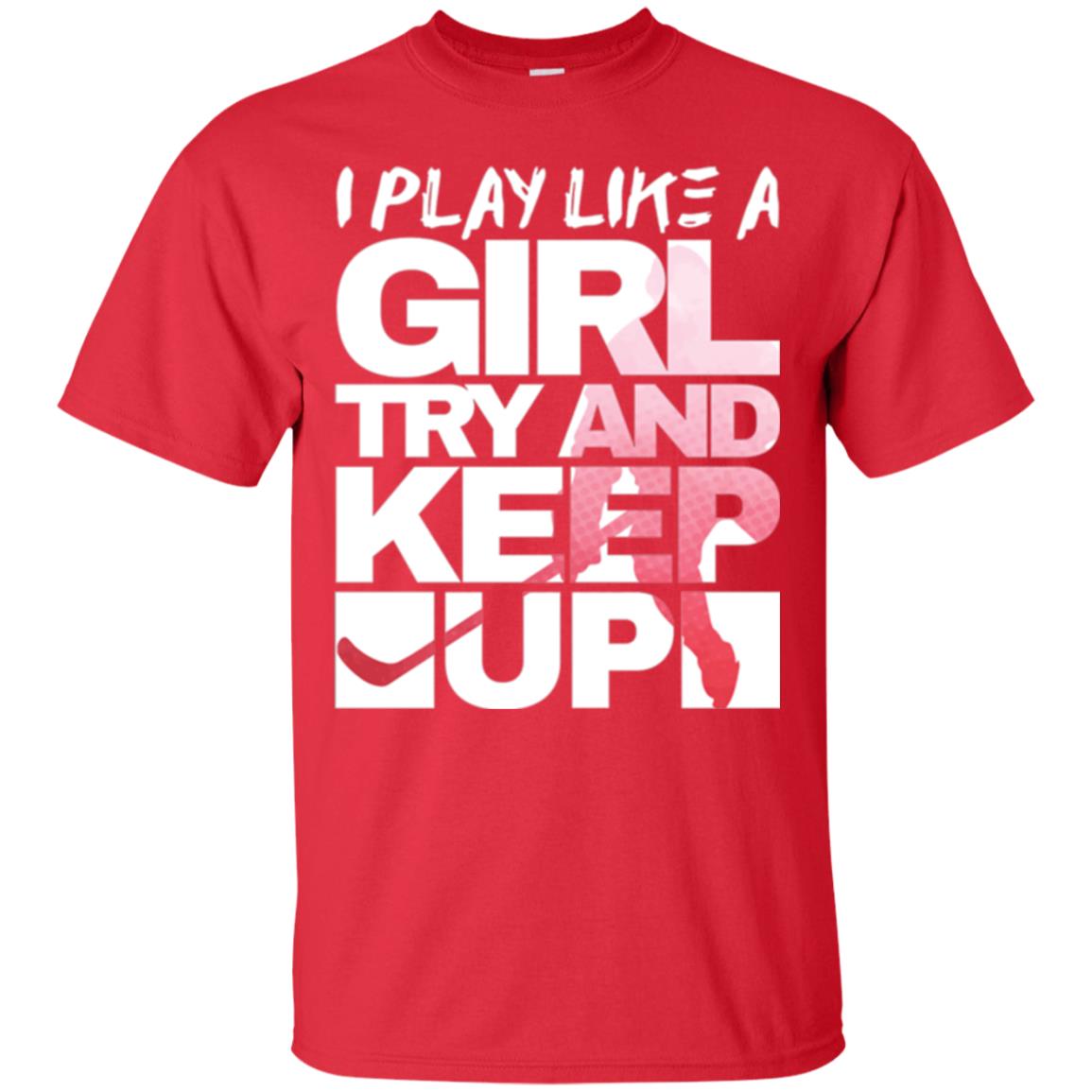 Hockey Lovers T-shirt I Play Like A Girl Red