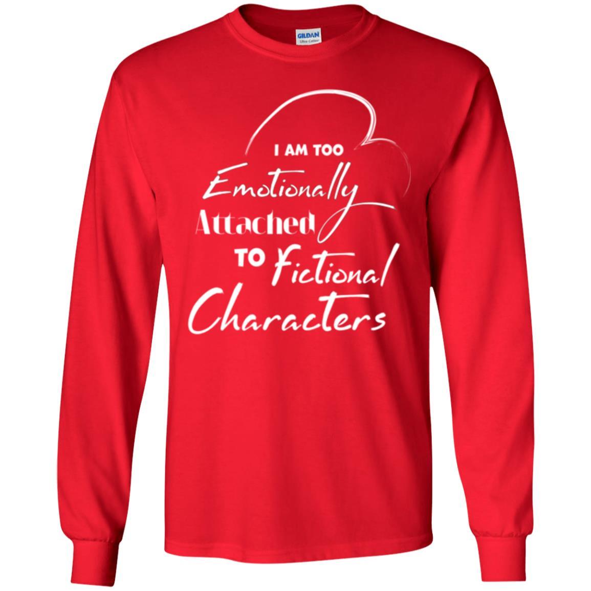 I Am Too Emotionally Attached To Fictional Characters T-shirt Red