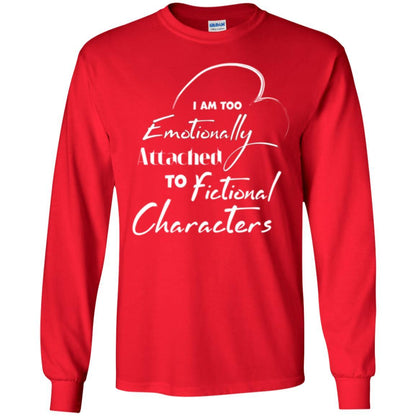 I Am Too Emotionally Attached To Fictional Characters T-shirt Red