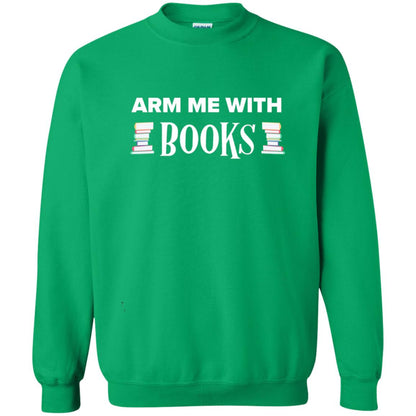 Arm Me With Books Book Lover T-shirt Irish Green