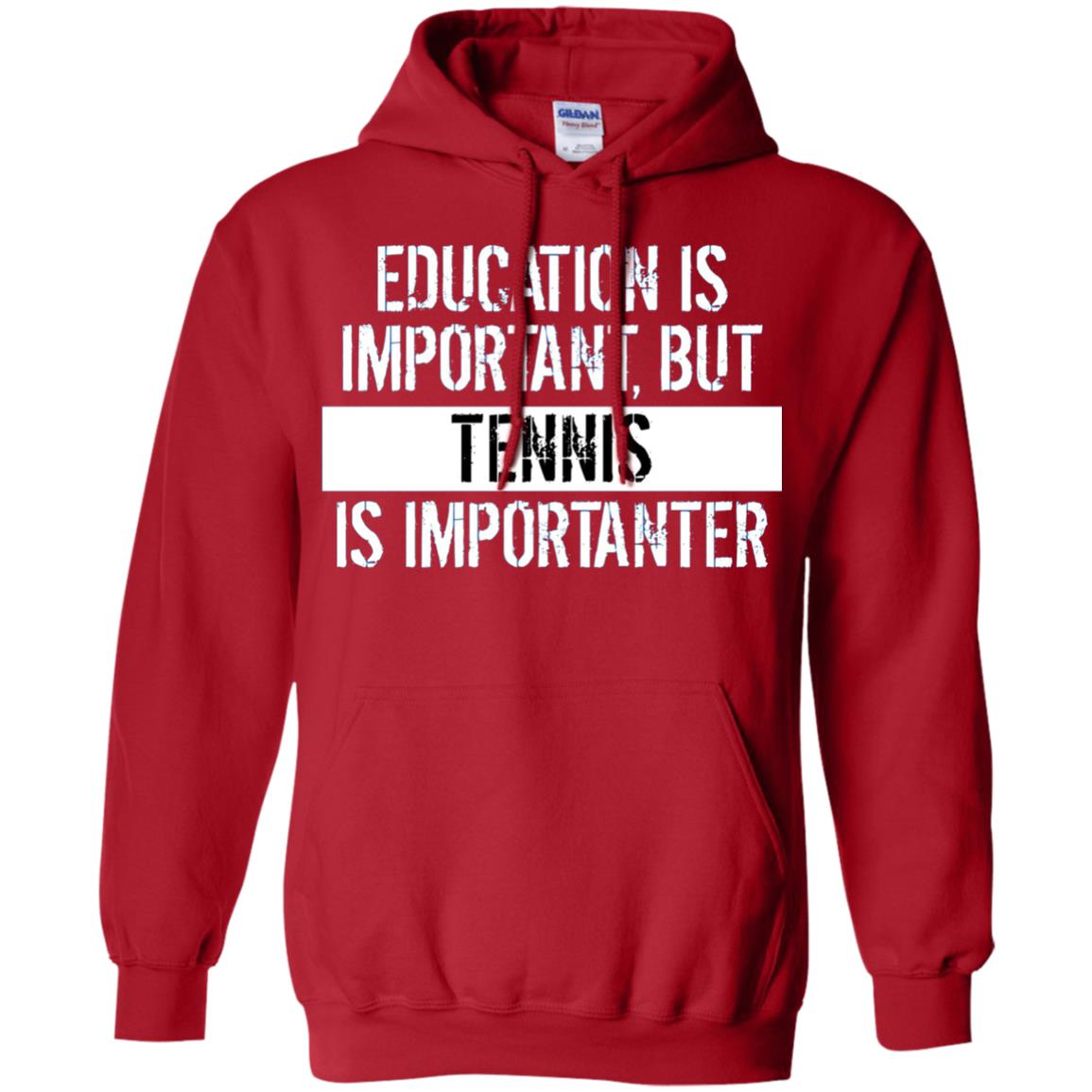 Tennis T-shirt Education Is Important Tennis Is Importanter Red