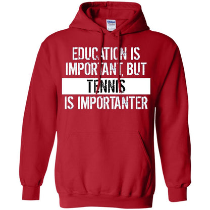 Tennis T-shirt Education Is Important Tennis Is Importanter Red