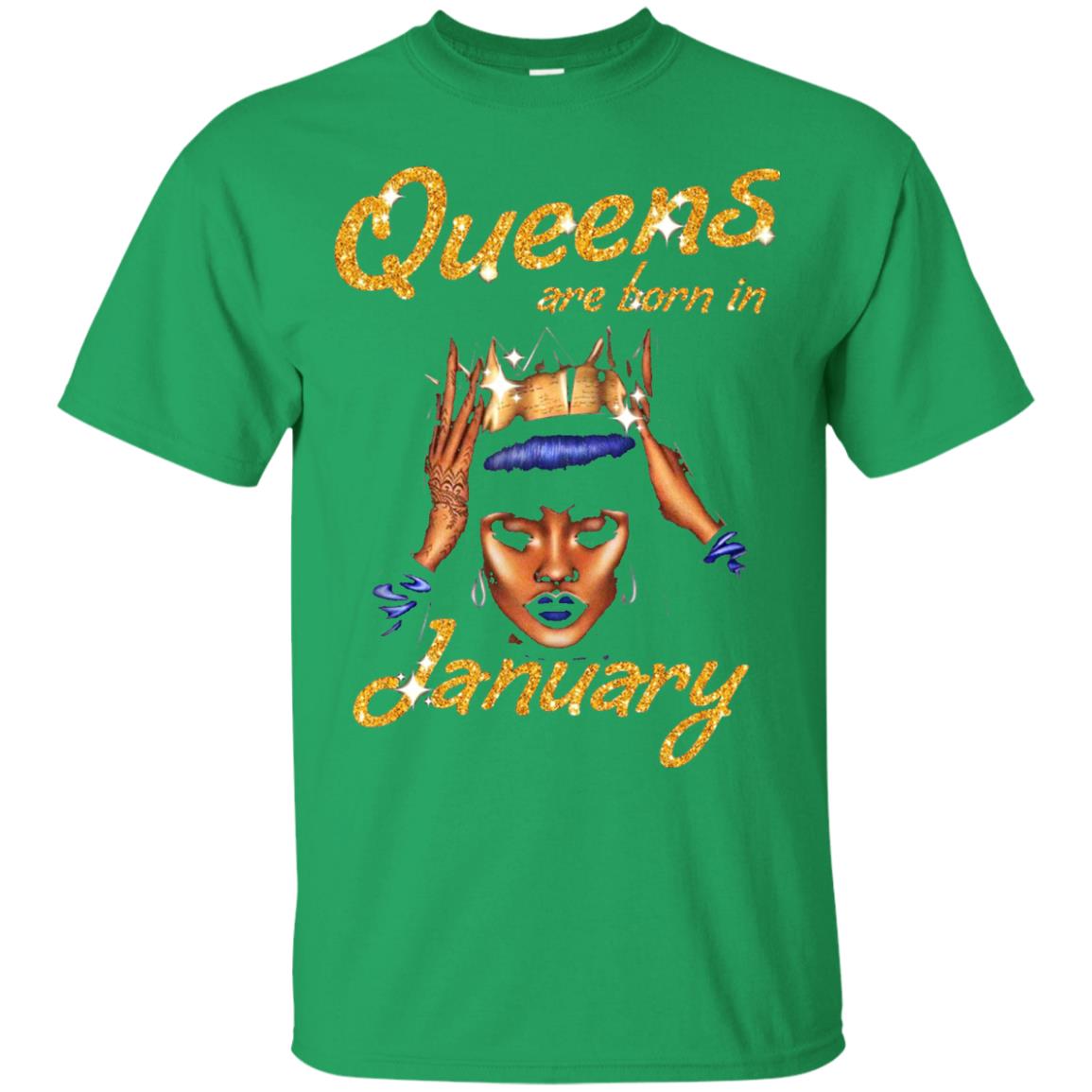 Birthday T-shirt Queens Are Born In January Irish Green