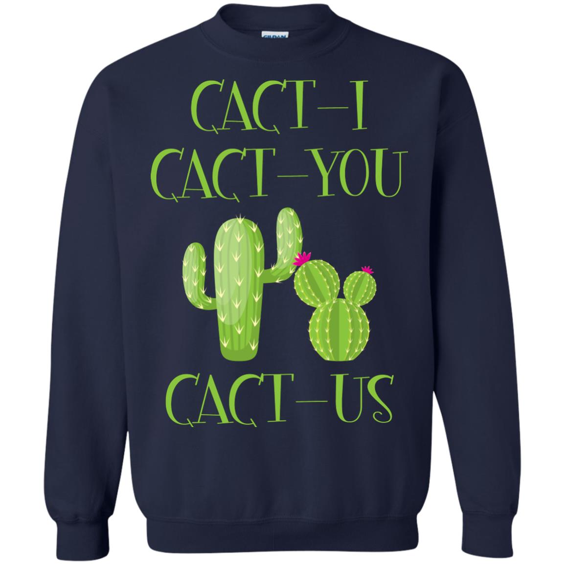 Cact I Cact You Cact Us Funny Cactus Lover Shirt Navy