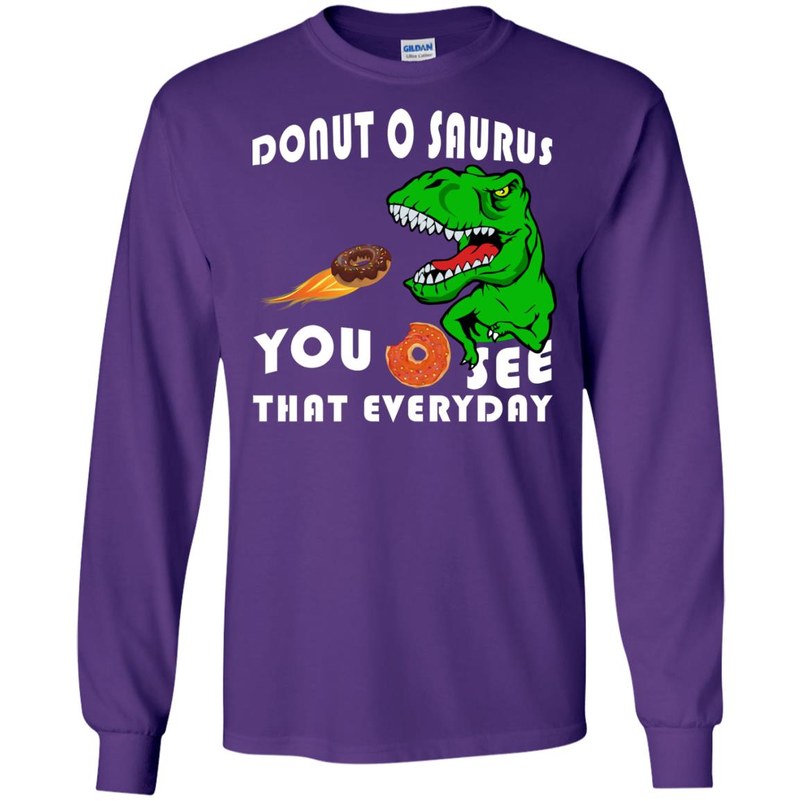 Donut O Saurus You O See That Everyday Donut Saurus Shirt Purple