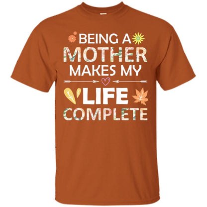 Being A Mother Make My Life Complete Parent_s Day Shirt For Mommy Texas Orange