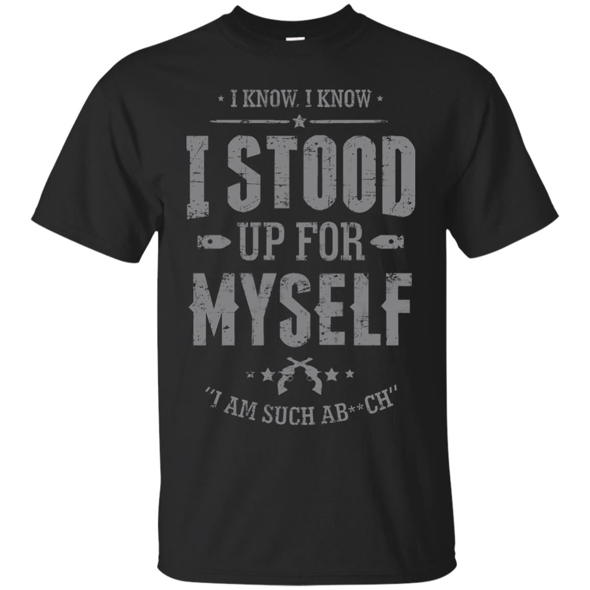 I Know I Stood Up For Myself Shirt Black