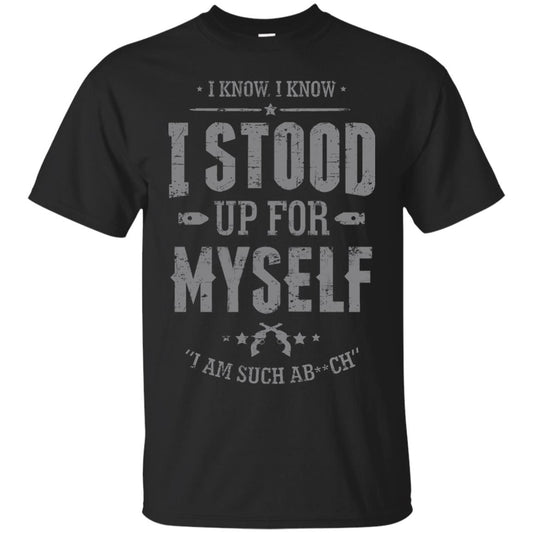 I Know I Stood Up For Myself Shirt Black