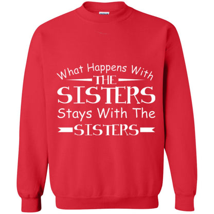What Happens With Sisters Stays With Sisters Sister Sibling T-shirt Red