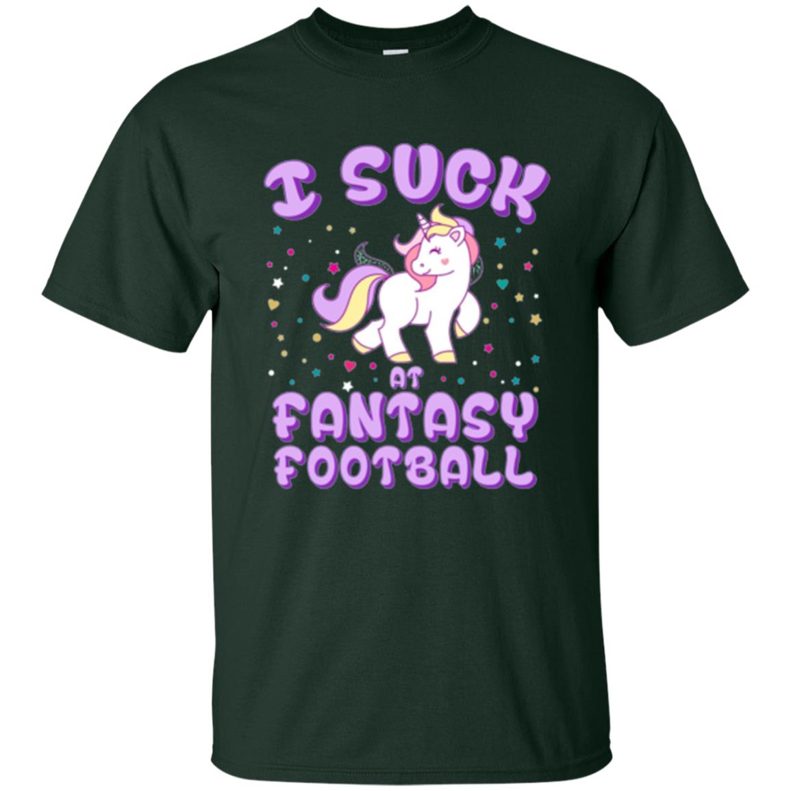 Unicorn Lovers T-shirt I Suck At Fantasy Football Forest Green