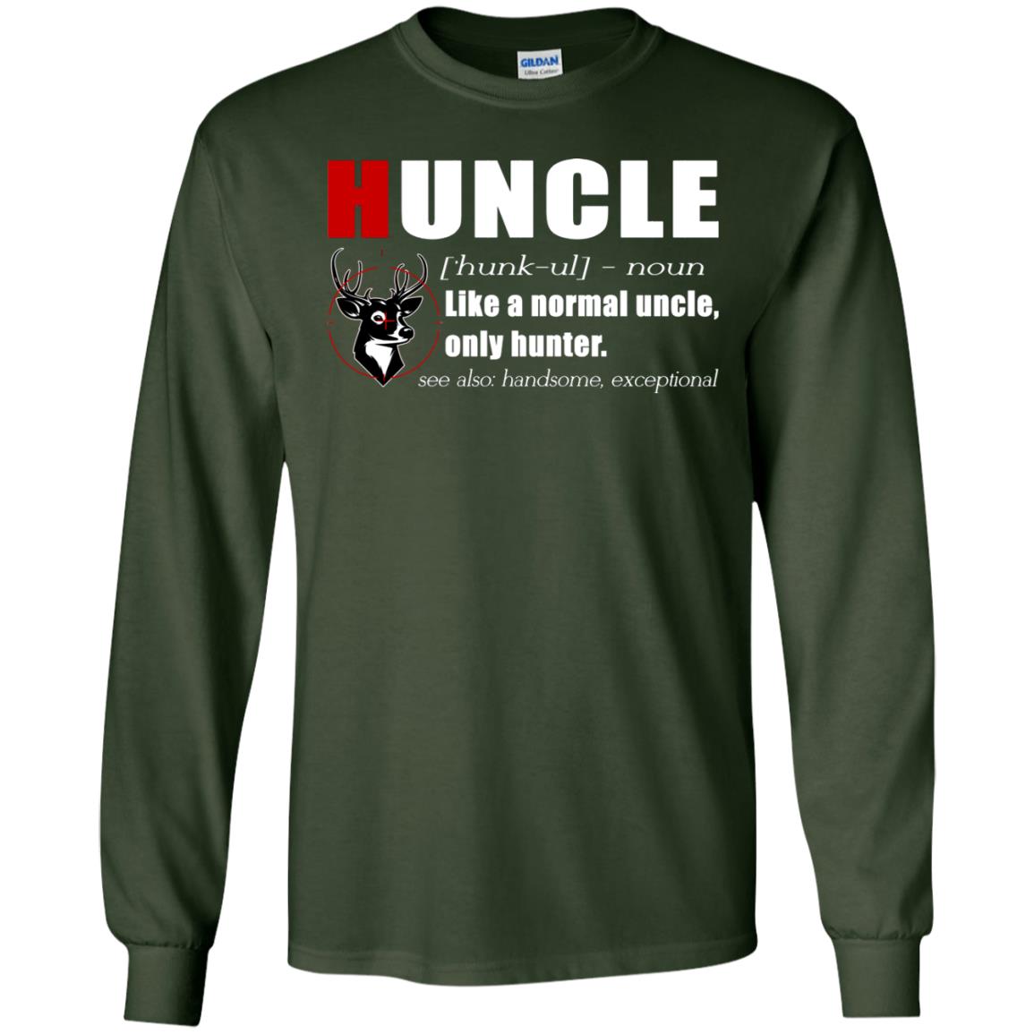 Huncle Definition Like A Normal Uncle Only Hunter Hunting Uncle Gift Shirt For Mens Forest Green