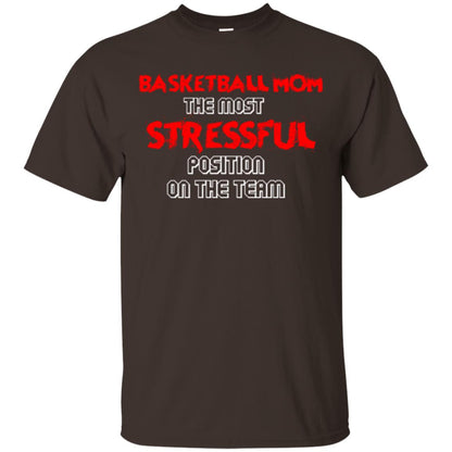 Basketball Mom T-shirt The Most Stressful Position On The Team Dark Chocolate