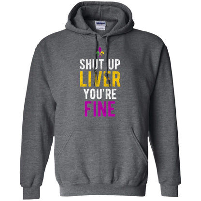 Mardi Gras T-shirt Shut Up Liver You_re Fine Dark Heather