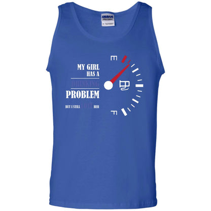 My Girl Has A Drinking Problem But I Still Love Her Shirt Royal