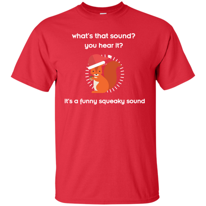Squirrel T-shirt What's That Sound You Hear It Red